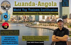 Luanda – Angola – Certificação Mundial em Personal Training – Módulo de Coaching e Psicologia + Módulo de Nutrição e Suplementação Esportiva – domingo 13/out/2019