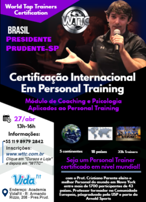 Presidente Prudente – Brasil – 27/04/2024 – Certificação Mundial em Personal Training – Módulo de Coaching e Psicologia Aplicados ao Personal Training (local: Academia VidaFit/ 13h-16hh)